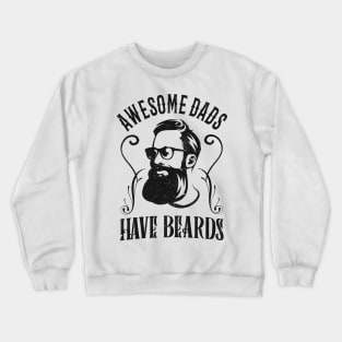 Great Daddies Have A Beard Hipster Dad Fathers Day Crewneck Sweatshirt